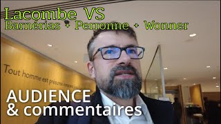 Procès Lacombe Vs BarnériasPerronneWonner Audience amp Commentaire [upl. by Araccat4]