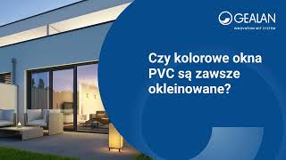 Czy kolorowe okna PCV są zawsze okleinowane [upl. by Eicats133]