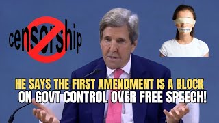 John Kerry Calls the First Amendment a quotBLOCKquot to Government Control [upl. by Jacques]