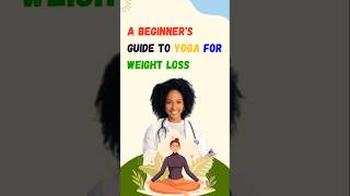 A Beginners Guide to Yoga for Weight Loss weightloss health healthtips Drberg [upl. by Adoree]