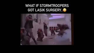 What if Stormtroopers got Lasik Surgery starwars starwarsmemes [upl. by Nhar]