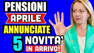 PENSIONI APRILE 2024 👉 5 NOVITÀ  PARTICOLARITÀ IN ARRIVO con questa mensilità ✅ [upl. by Einhorn]