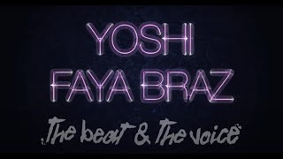 FAYA BRAZ amp YOSHI  THE BEAT AND THE VOICE 1 [upl. by Coffee]