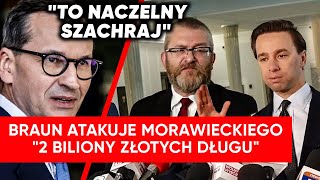 quot2 biliony złotych długuquot Konfederacja uderza w Morawieckiego To naczelny szachraj [upl. by Vivyan]