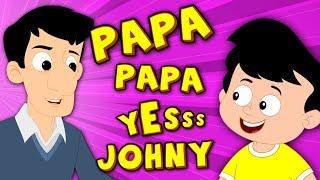 Papa Papa Yes Johny  Johny Johny Yes Papa  Original Nursery Rhymes  Baby Songs  Kids Tv [upl. by Danialah]