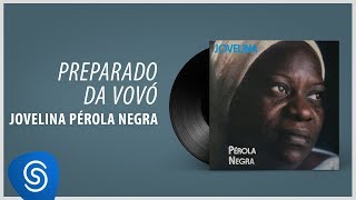 Jovelina Pérola Negra  Preparado da Vovó Álbum Completo Bambas do Samba [upl. by Smiley]