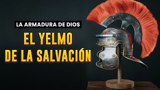 El Yelmo de la Salvación  La Armadura de Dios [upl. by Behm]