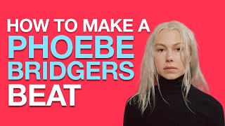 MAKING A BEAT FOR PHOEBE BRIDGERS  Phoebe Bridgers Production Tutorial [upl. by Arianna]