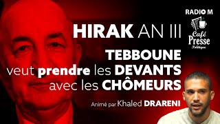 CPP  « Hirak An III Tebboune veut prendre les devants avec les chômeurs » [upl. by Busby]