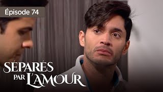 Séparés par lamour EP 74  Entre Amour et Trahison  Série complète en Français [upl. by Ellerrehs973]