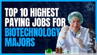 Top 10 Highest Paying Jobs For Biotechnology Majors [upl. by Sacks3]