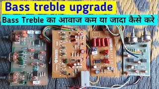 Bass treble upgrade  Bass treble modification  Amplifier board audio Boost  Electronics verma [upl. by Hanauq575]