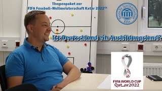 Ist Deutschland ein Ausbildungsland  Themenpaket zur FIFA FussballWeltmeisterschaft Katar 2022™ [upl. by Crim204]