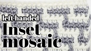 Inset Mosaic Crochet LEFT HANDED for BEGINNERS  NO TAILS [upl. by Pevzner]