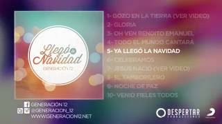 Generación 12  Ya llegó la Navidad Audio [upl. by Vaenfila293]