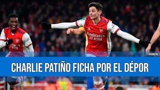 ASÍ JUEGA CHARLIE PATIÑO NUEVO FICHAJE DEL DEPORTIVO DESDE EL ARSENAL  Con TodoFL y Adrià Jiménez [upl. by Normie446]