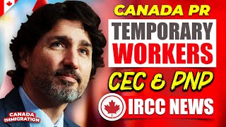 Canada PR for Temporary Workers Through CEC amp PNP  IRCC  Canada Immigration News [upl. by Odel]