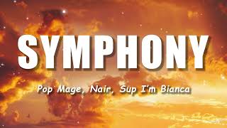 Pop Mage Nair Sup I’m Bianca  Symphony Lyrics [upl. by Ullund]