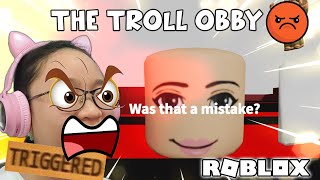 The Troll Obby  Im SO TRIGGERED ROBLOX [upl. by Akinohs]