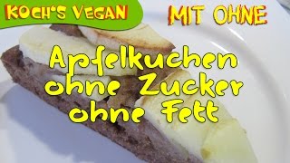 veganer Apfelkuchen ohne Zucker und ohne Fett  Kuchen ohne Zucker  Ei Milch  Kochs vegan [upl. by Ehsrop234]