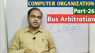 COMPUTER ORGANIZATION  Part26  Bus Arbitration [upl. by Aubrie]