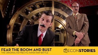 Fear the Boom and Bust Keynes vs Hayek  The Original Economics Rap Battle [upl. by Fiorenze]