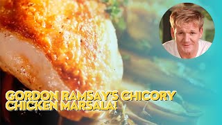 Experience the Magic of Gordon Ramsays Chicory Chicken Marsala [upl. by Crowley530]