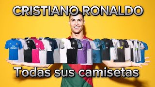 Todas las camisetas de Cristiano Ronaldo [upl. by Ricker9]