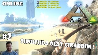 Sunucuda Olay Çıkardım   ARK Survival Evolved Online 2 Türkçe [upl. by Arden797]