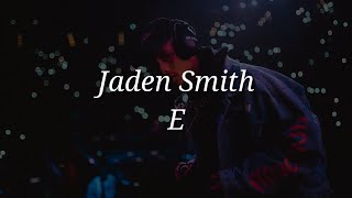 Jaden Smith  E Lyrics [upl. by Dnalerb]