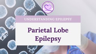 Causes Symptoms and Treatment for Parietal Lobe Epilepsy [upl. by Bonaparte814]