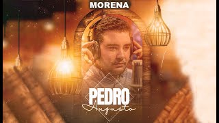 Pedro Augusto  Morena Clipe Oficial [upl. by Harmonia]