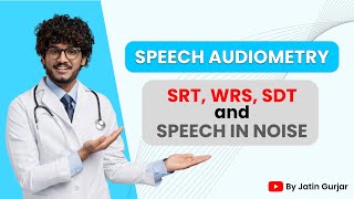 SPEECH AUDIOMETRY SRT WRSSDT AND SPEECH IN NOISE SPIN [upl. by Mable]