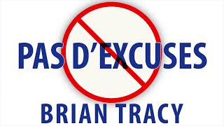 Pas d’excuses Le pouvoir de l’autodiscipline Brian Tracy Livre audio [upl. by Rezzani]