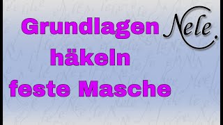 Häkeln lernen für Anfänger feste Masche in Reihen häkeln Grundwissen DIY Anleitung by NeleC [upl. by Betteanne]