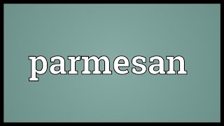 Parmesan Meaning [upl. by Marsh]