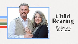 Child Rearing  Pastor and Mrs Gray [upl. by Hemphill]