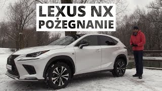 Lexus NX 300  dwa miesiące w redakcji  podsumowanie testu [upl. by Ahsienot996]