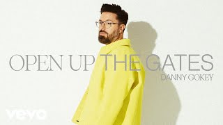 Danny Gokey  Open Up The Gates Official Audio [upl. by Priest]