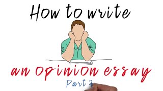 An Opinion Essay  Part 2 [upl. by Matthew]