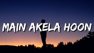 Tony Kakkar  Main Akela Hoon Lyrics [upl. by Ekul241]