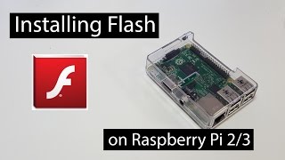 Installing Flash on Raspberry Pi 23 [upl. by Yekcin]