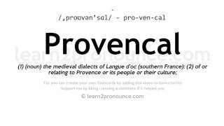 Pronunciation of Provencal  Definition of Provencal [upl. by Ches]