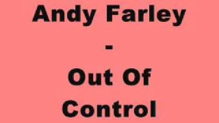 Andy Farley  Out Of Control [upl. by Averir240]