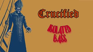 Ghost  Crucified  Isolated Bass [upl. by Zischke]