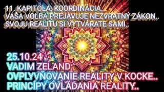 REALITA 13VADIM ZELAND OVPLYVŇOVANIE REALITY V KOCKE11 KAPITOLA ZÁMER [upl. by Hepsibah]