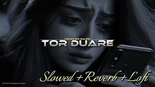 Tor duare Umakant Barik Slowed  Reverb  Lofi New Sambalpuri Version Song [upl. by Naloj]