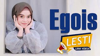 Lirik Lesti  Egois [upl. by Arytahs]