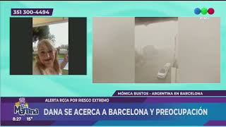 DANA SE ACERCA A BARCELONA Y HAY PREOCUPACIÓN MÓNICA  ARGENTINA EN BARCELONA [upl. by Dom]