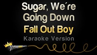 Fall Out Boy  Sugar Were Going Down Karaoke Version [upl. by Mateusz]